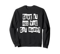 Donne Tout ce Que tu as, bébé Sweatshirt