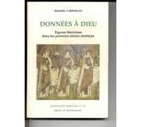 Données À Dieu - Figures Féminines Dans Les Premiers Siècles Chrétiens