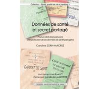 Données De Santé Et Secret Partagé - Pour Un Droit De La Personne À La Protection De Ses Données De Santé Partagées