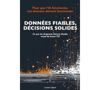 Données fiables, décisions solides: Ce que les dirigeants doivent décider avant de lancer l'IA