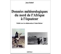 Données météorologiques du Nord de l'Afrique à l'Equateur - Jean Dubief - Karthala - broché - Etude