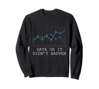 Données ou Cela n'a Pas EU Lieu Statistiques d'analyse des données scientifiques Sweatshirt