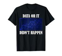 Données ou Cela n'a Pas EU Lieu Statistiques d'analyse des données scientifiques T-Shirt Graphique avec Valeur