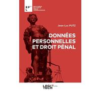 Données personnelles et droit pénal - Jean-Luc Putz - Legitech - broché - Etude