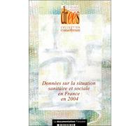 Données sur la situation sanitaire et sociale en France en 2004 - Collectif - Documentation Francaise - broché - Etude