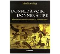 Donner À Voir, Donner À Lire - Mémoire Et Communication Dnas La Rome Ancienne