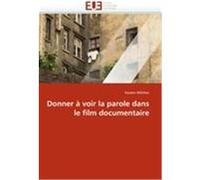 Donner à voir la parole dans le film documentaire Wilchen, Kareen (Auteur)