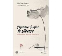 Donner à voir le silence - Esprit Chan, peinture spirituelle