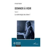Donner À Voir - Tome 3, La Sotériologie Des Ideen 1