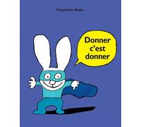Donner c'est donner - Stephanie Blake - Ecole Des Loisirs - broché - Album jeunesse dès 3 ans