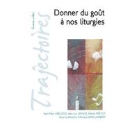 Donner du goût à nos liturgies - Arnaud Join-Lambert - Lumen Vitae Eds - broché - Essai