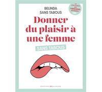 Belinda Sans Tabous – Donner du plaisir à une femme sans tabous – Broché