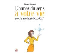 Donner du sens a votre vie avec la methode n.e.w.s.