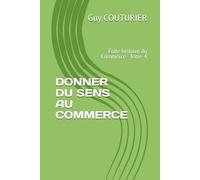 DONNER DU SENS AU COMMERCE: Folle histoire du Commerce - Tome 4