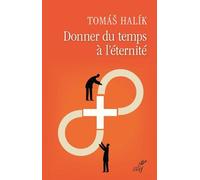Donner Du Temps À L'éternité - La Patience Envers Dieu