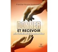 Donner et Recevoir selon l’entendement de la conscience divine