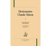 Donner forme au sensible : La Dictionnaire Claude Simon, 2 tomes