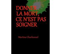 Donner la mort, ce n'est pas soigner