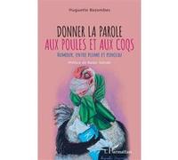 Donner la parole aux poules et aux coqs Humour, entre plume et pinceau - serge bunel - L'harmattan - broché - Anthologie