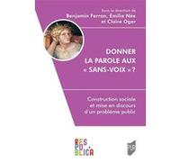 Donner la parole aux « sans-voix » ? Benjamin Ferron (Auteur), Emilie Née (Auteur), Claire Oger (Auteur)