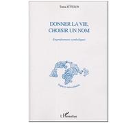 Donner La Vie, Choisir Un Nom - Engendrements Symboliques