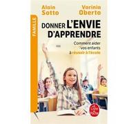 Donner l'envie d'apprendre Alain Sotto (Auteur), Varinia Oberto (Auteur)