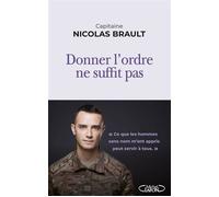 Donner l'ordre ne suffit pas - Nicolas Brault - Michel Lafon - broché - Essai