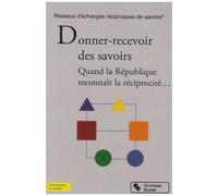 Donner-Recevoir Des Savoirs - Quand La République Reconnaît La Réciprocité