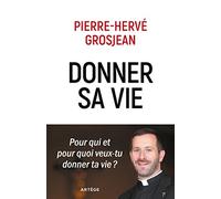 Donner sa vie: Pour qui et pour quoi veux-tu donner ta vie ?