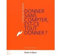 Donner sans compter est ce tout donner