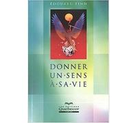 Donner Un Sens A Sa Vie