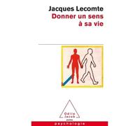 Donner un sens à sa vie - Jacques Lecomte - Odile Jacob - Poche - Essai
