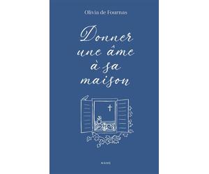 Donner une âme à sa maison - Olivia De Fournas - Mame - broché - Essai
