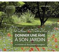 Donner une âme à son jardin: 10 créations de deux femmes paysagistes