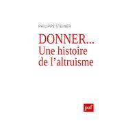Donner... Une histoire de l'altruisme: La grande performation