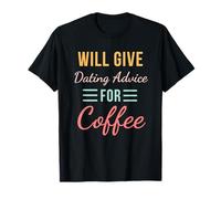 Donnera des Conseils de Rencontre pour Une Relation Amusante avec Un café Mignon T-Shirt