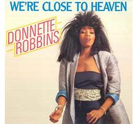 Donnette Robbins - We're Close to Heaven (1986) [Import]