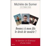 Donnez à mon fils le droit de mourir DE SOMER-M+VEILLE-F (Auteur)
