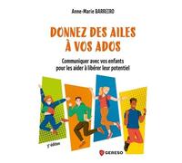 Donnez Des Ailes À Vos Ados - Comprendre Vos Enfants Pour Les Aider À Libérer Leur Potentiel