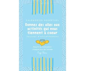 Donnez des ailes aux activités qui vous tiennent à coeur: Journal d'entraînement