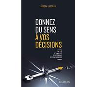 Donnez du sens à vos décisions: La e l'agilité stratégique des entreprises