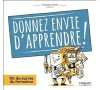 Donnez envie d'apprendre ! Guide pour former autrement - Sydo - Eyrolles - broché - Guide