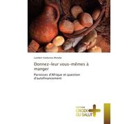 Donnez-leur vous-mêmes à manger Paroisses d'Afrique et question d'autofinancement - Lambert Muteba - Croix Du Salut - broché - Essai