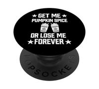 Donnez-Moi des épices à la Citrouille ou perdez-Moi pour Toujours PopSockets PopGrip Adhésif