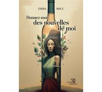 Donnez-moi des nouvelles de moi - Emma Roca - Trois Colonnes - broché - Autobiographie