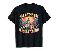 Donnez-nous aujourd'hui notre musique quotidienne de Shred Jesus T-Shirt