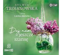 Donnez-nous une nouvelle chance - Sylwia Trojanowska (Hörbuch auf Polnisch)