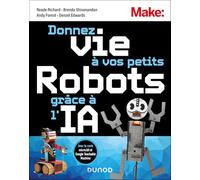 Donnez vie à vos petits robots grâce à l'IA: Avec la carte Micro:Bit et Google Teachable Machine