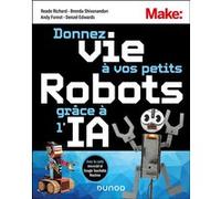 Donnez vie à vos petits robots grâce à l'IA Reade Richard (Auteur), Brenda Shivanandan (Auteur), Andy Forest (Auteur), Denzel Edwards (Auteur)