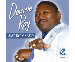 Donnie Ray - Don't Stop My Party